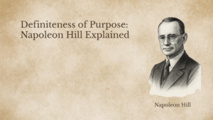 Definiteness of Purpose - Napoleon Hill
